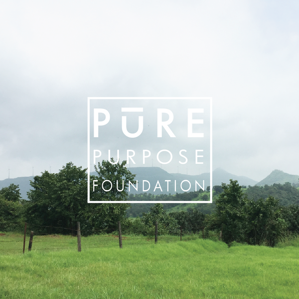 Pure Purpose Foundation - Leaving a lighter footprint